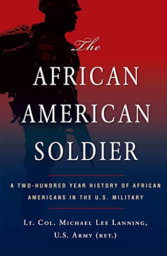 The African American Soldier: A Two-Hundred Year History of African Americans in [Paperback]