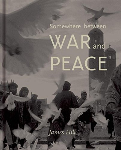 Somewhere Between War and Peace [Hardcover]