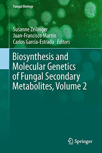 Biosynthesis and Molecular Genetics of Fungal Secondary Metabolites, Volume 2 [Hardcover]