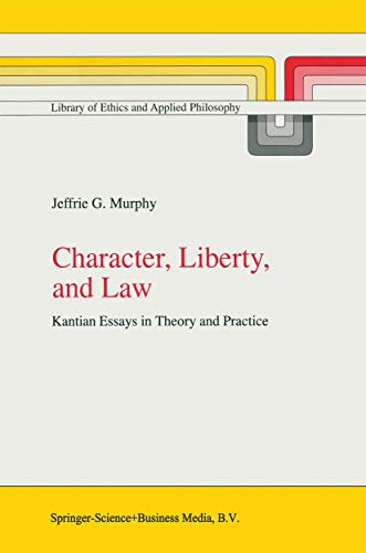 Character, Liberty and Law: Kantian Essays in Theory and Practice [Hardcover]