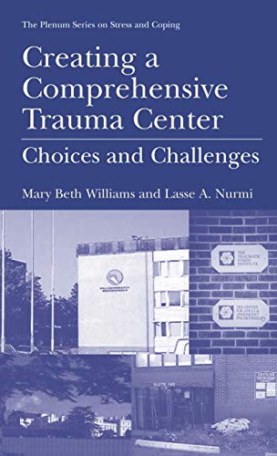 Creating a Comprehensive Trauma Center: Choices and Challenges [Hardcover]