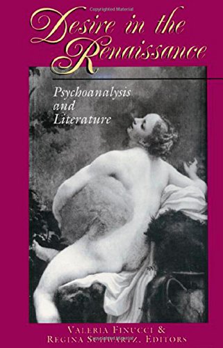 Desire in the Renaissance Psychoanalysis and Literature [Paperback]