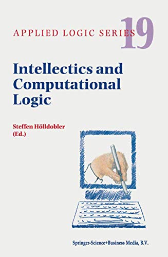 Intellectics and Computational Logic Papers in Honor of Wolfgang Bibel [Hardcover]