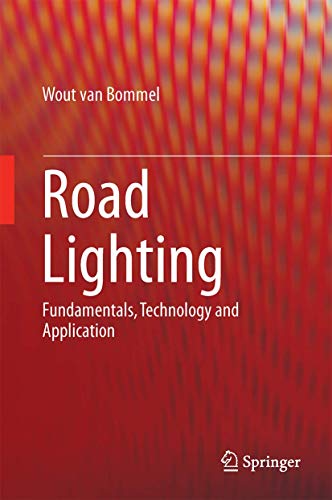 Road Lighting: Fundamentals, Technology and Application [Hardcover]