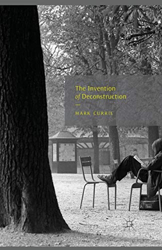 The Invention of Deconstruction [Paperback]