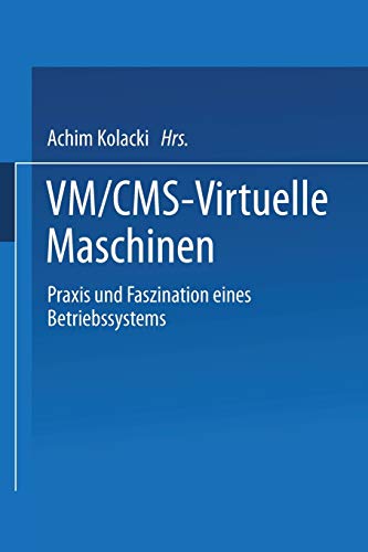 VM/CMS  Virtuelle Maschinen: Praxis und Faszination eines Betriebssystems [Paperback]