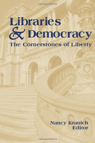 Libraries And Democracy The Cornerstones Of Liberty [Paperback]