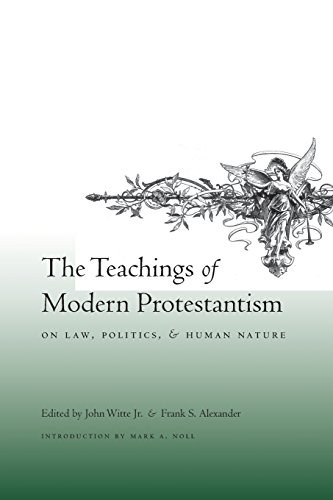 The Teachings of Modern Protestantism on La, Politics, and Human Nature [Paperback]