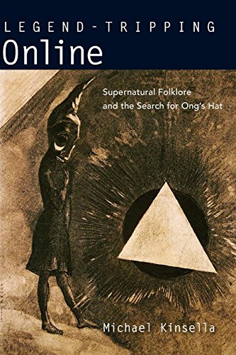 Legend-Tripping Online Supernatural Folklore And The Search For Ong's Hat [Paperback]