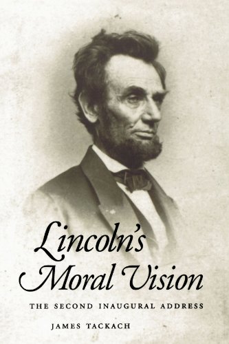 Lincoln's Moral Vision  The Second Inaugural Address [Paperback]