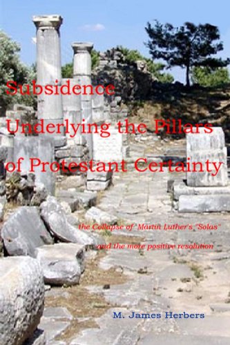 Subsidence Underlying the Pillars of Protestant Certainty [Paperback]