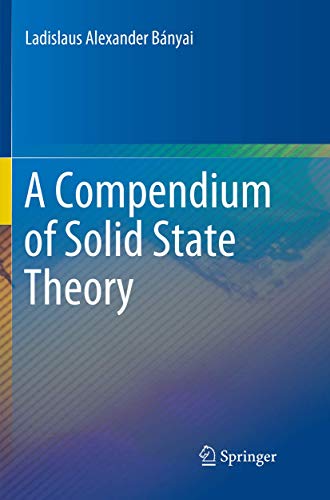 A Compendium of Solid State Theory [Paperback]