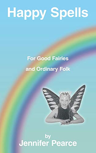 Happy Spells for Good Fairies and Ordinary Folk [Paperback]