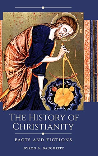 History of Christianity : Facts and Fictions [Hardcover]