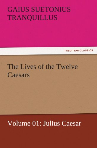 Lives of the Telve Caesars  Julius Caesar [Paperback]