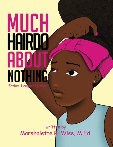 Much Hairdo About Nothing Father-Daughter Dance [Paperback]