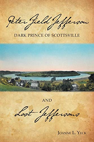 Peter Field Jefferson  Dark Prince of Scottsville and Lost Jeffersons [Paperback]