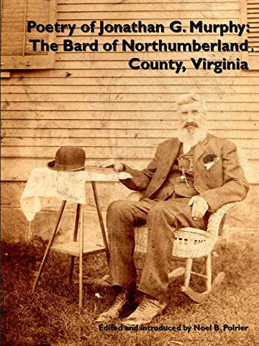 Poetry of Jonathan G. Murphy  The Bard of Northumberland County, Virginia [Paperback]