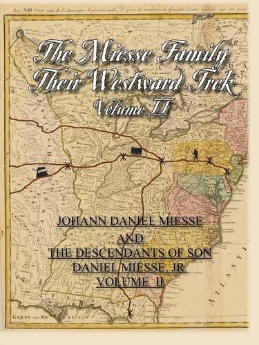 The Miesse Family And Their Westard Trek Volume Ii [Paperback]