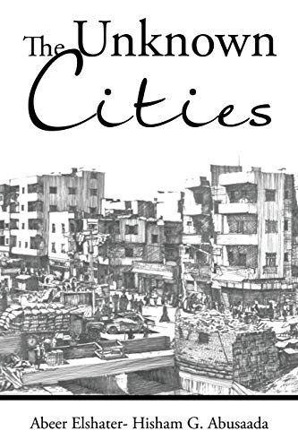 The Unknon Cities From Loss Of Hope To Well-Being [and] Self-Satisfaction [Paperback]