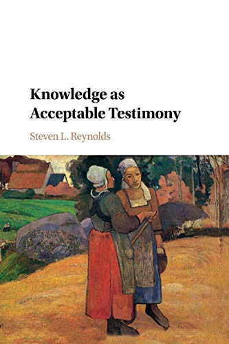 Knoledge as Acceptable Testimony [Paperback]