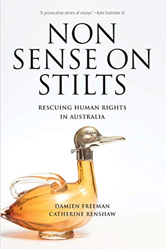 Nonsense on Stilts  Rescuing Human Rights in Australia [Paperback]