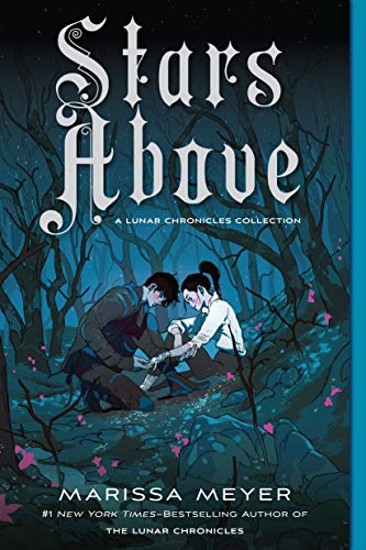 Stars Above: A Lunar Chronicles Collection [P