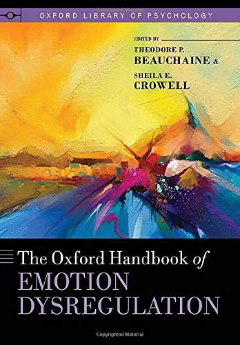 The Oxford Handbook of Emotion Dysregulation [Hardcover]