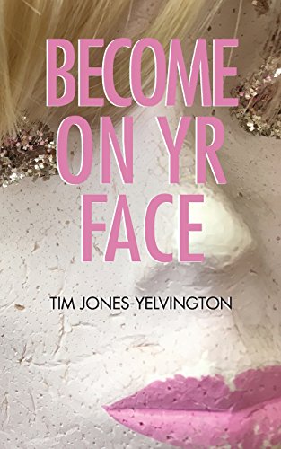 Become On Yr Face [Paperback]