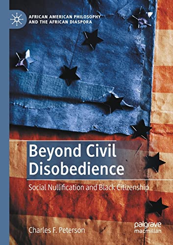 Beyond Civil Disobedience Social Nullification and Black Citizenship [Paperback]