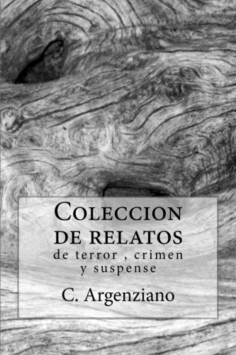 Coleccion De Relatos C. Argenziano (spanish Edition) [Paperback]