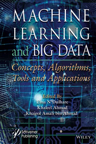 Machine Learning and Big Data: Concepts, Algorithms, Tools and Applications [Hardcover]