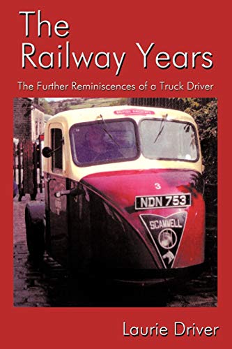 Railay Years  The Further Reminiscences of a Truck Driver [Paperback]