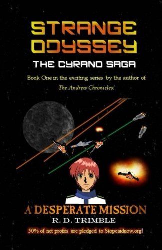 The Cyrano Saga A Desperate Mission (strange Odyssey) (volume 1) [Paperback]