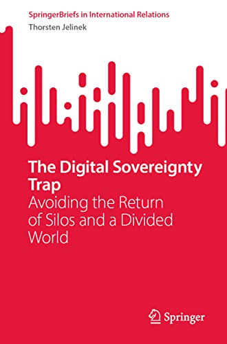 The Digital Sovereignty Trap: Avoiding the Return of Silos and a Divided World [Paperback]