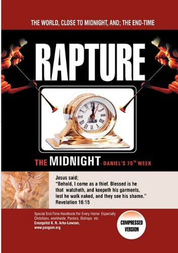 The World, Close To Midnight, And The End-Time Rapture- Compressed Version [Paperback]