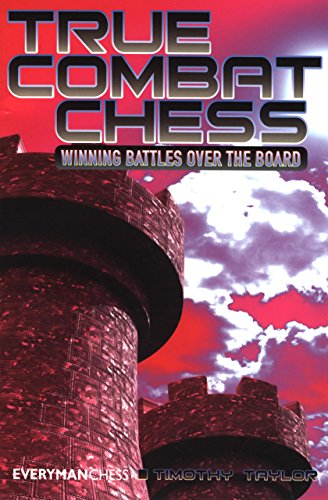 True Combat Chess: Winning Battles Over The Board [Paperback]