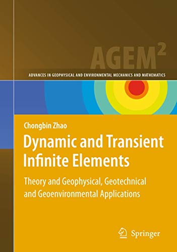 Dynamic and Transient Infinite Elements: Theory and Geophysical, Geotechnical an [Hardcover]