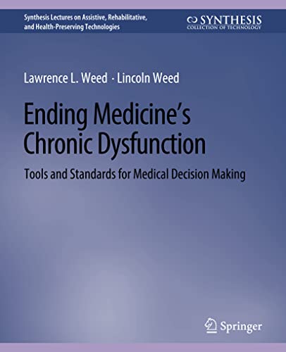 Ending Medicines Chronic Dysfunction Tools and Standards for Medical Decision  [Paperback]