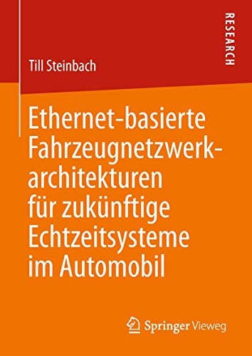 Ethernet-basierte Fahrzeugnetzwerkarchitekturen fr zuknftige Echtzeitsysteme i [Hardcover]