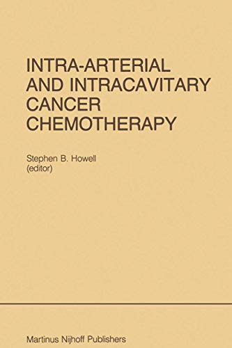 Intra-Arterial and Intracavitary Cancer Chemotherapy Proceedings of the Confere [Paperback]