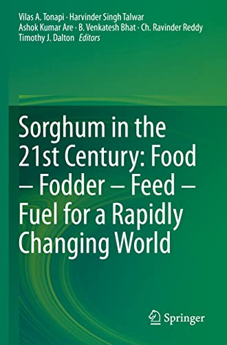 Sorghum in the 21st Century: Food  Fodder  Feed  Fuel for a Rapidly Changing  [Paperback]