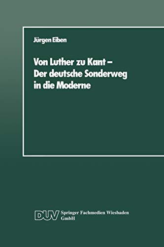 Von Luther zu Kant  Der deutsche Sonderweg in die Moderne: Eine soziologische B [Paperback]