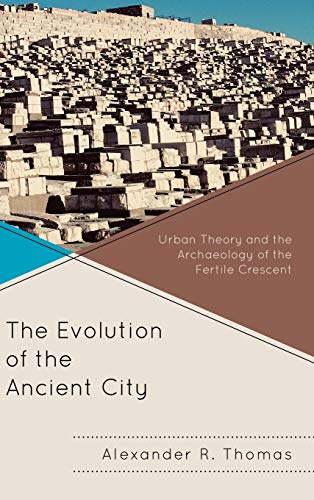 The Evolution of the Ancient City: Urban Theory and the Archaeology of the Ferti [Hardcover]