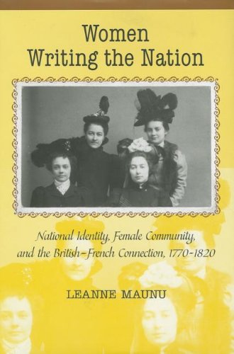 Women Writing the Nation: National Identity, Female Community, and the British-F [Hardcover]