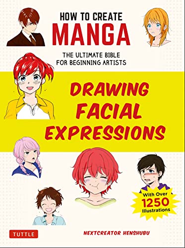 How to Create Manga: Drawing Facial Expressions: The Ultimate Bible for Beginnin [Paperback]