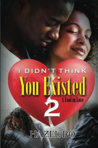 I Didn't Think You Existed 2: A Fool in Love [Paperback]