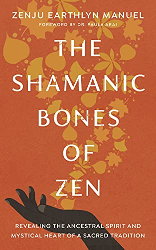 The Shamanic Bones of Zen: Revealing the Ance