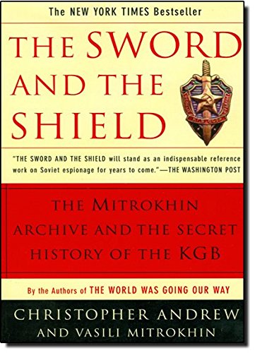 The Sword and the Shield: The Mitrokhin Archive and the Secret History of the KG [Paperback]