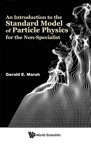 An Introduction To The Standard Model Of Particle Physics For The Non-Specialist [Hardcover]